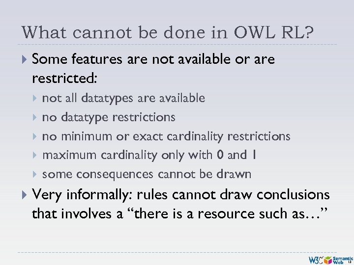 What cannot be done in OWL RL? Some features are not available or are