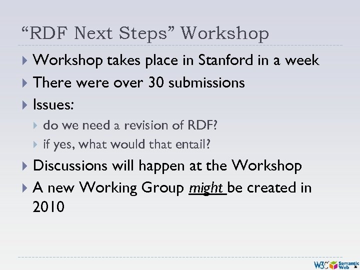 “RDF Next Steps” Workshop takes place in Stanford in a week There were over