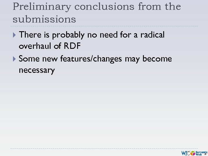 Preliminary conclusions from the submissions There is probably no need for a radical overhaul