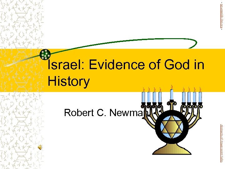 - newmanlib. ibri. org - Israel: Evidence of God in History Robert C. Newman