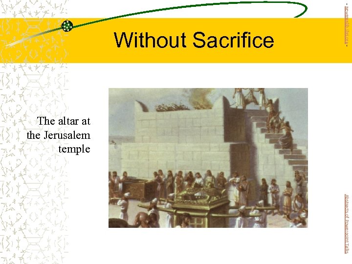 - newmanlib. ibri. org - Without Sacrifice The altar at the Jerusalem temple Abstracts