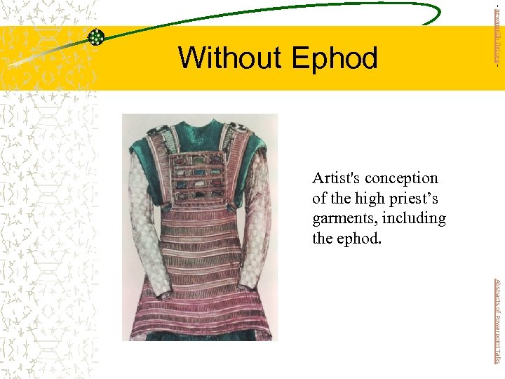 - newmanlib. ibri. org - Without Ephod Artist's conception of the high priest’s garments,