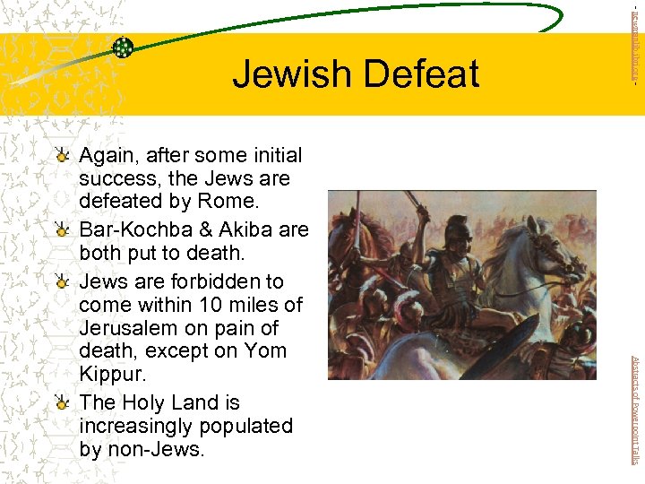 Abstracts of Powerpoint Talks Again, after some initial success, the Jews are defeated by