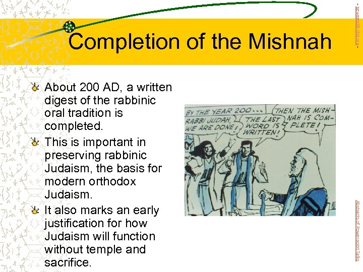 Abstracts of Powerpoint Talks About 200 AD, a written digest of the rabbinic oral