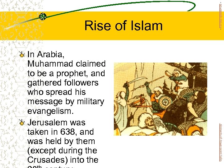 Abstracts of Powerpoint Talks In Arabia, Muhammad claimed to be a prophet, and gathered