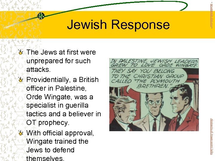 Abstracts of Powerpoint Talks The Jews at first were unprepared for such attacks. Providentially,