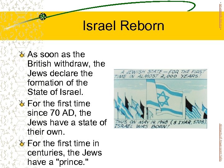 Abstracts of Powerpoint Talks As soon as the British withdraw, the Jews declare the