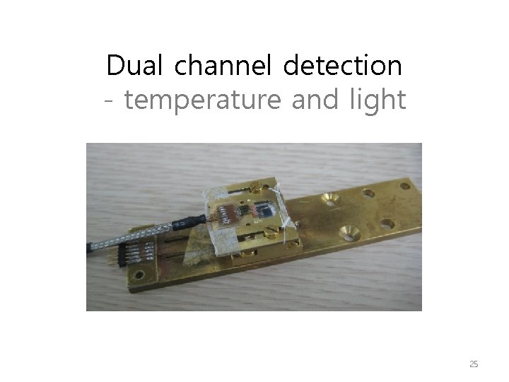 Dual channel detection - temperature and light 25 