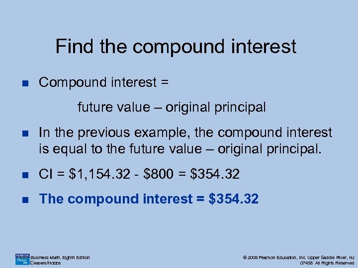 Find the compound interest n Compound interest = future value – original principal n