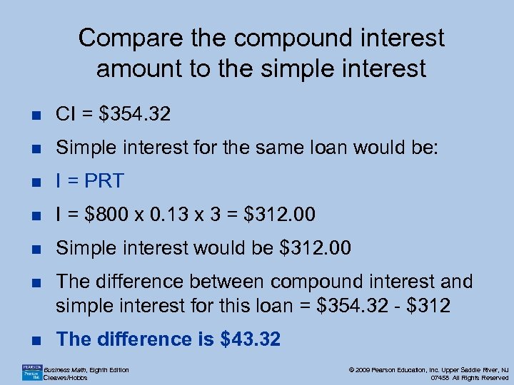 Compare the compound interest amount to the simple interest n CI = $354. 32