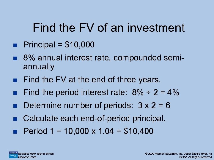 Find the FV of an investment n Principal = $10, 000 n 8% annual