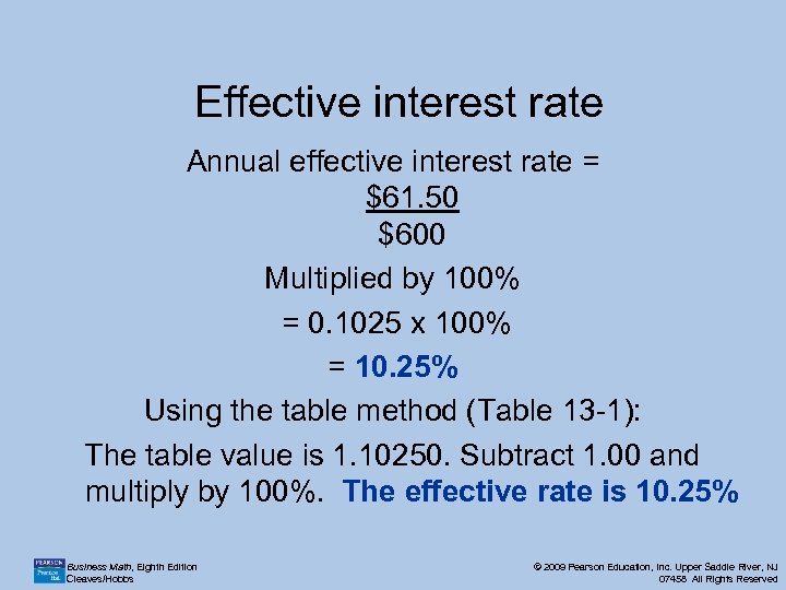 Effective interest rate Annual effective interest rate = $61. 50 $600 Multiplied by 100%