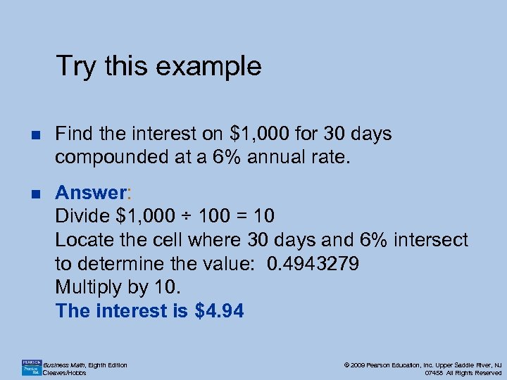 Try this example n Find the interest on $1, 000 for 30 days compounded