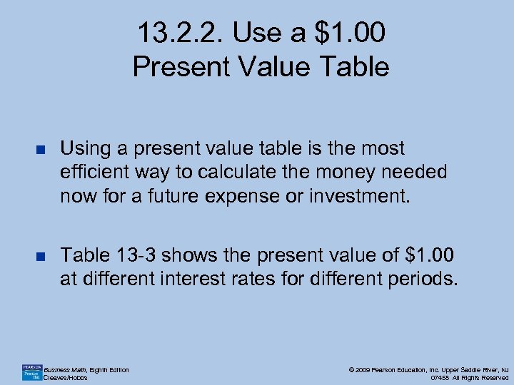 13. 2. 2. Use a $1. 00 Present Value Table n Using a present