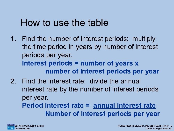 How to use the table 1. Find the number of interest periods: multiply the