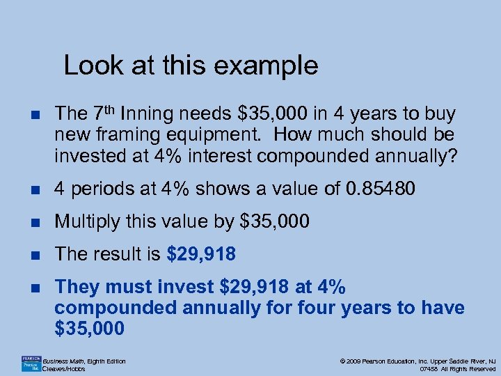 Look at this example n The 7 th Inning needs $35, 000 in 4