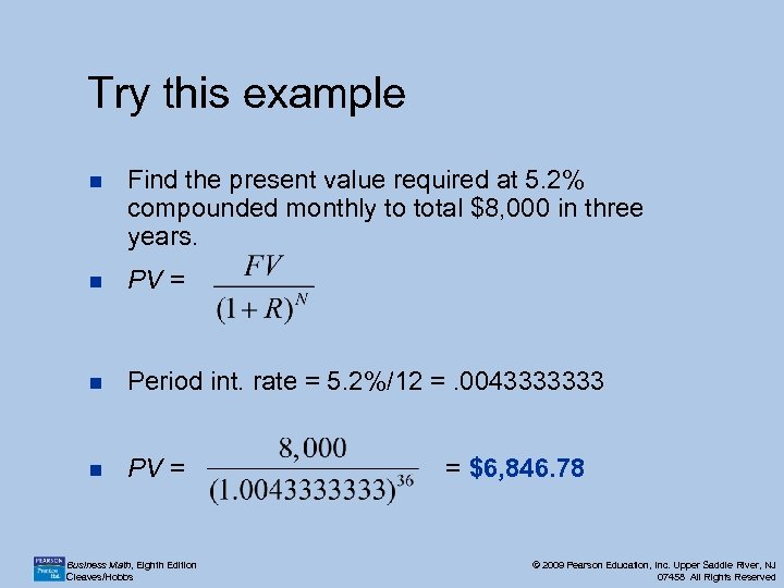 Try this example n Find the present value required at 5. 2% compounded monthly