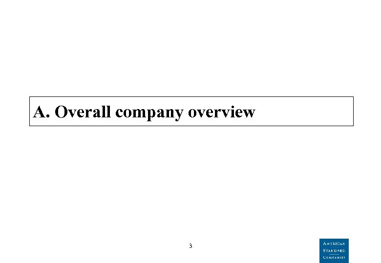 A. Overall company overview 3 