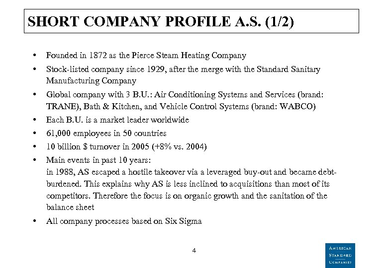 SHORT COMPANY PROFILE A. S. (1/2) • • Founded in 1872 as the Pierce