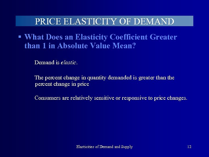 PRICE ELASTICITY OF DEMAND § What Does an Elasticity Coefficient Greater than 1 in
