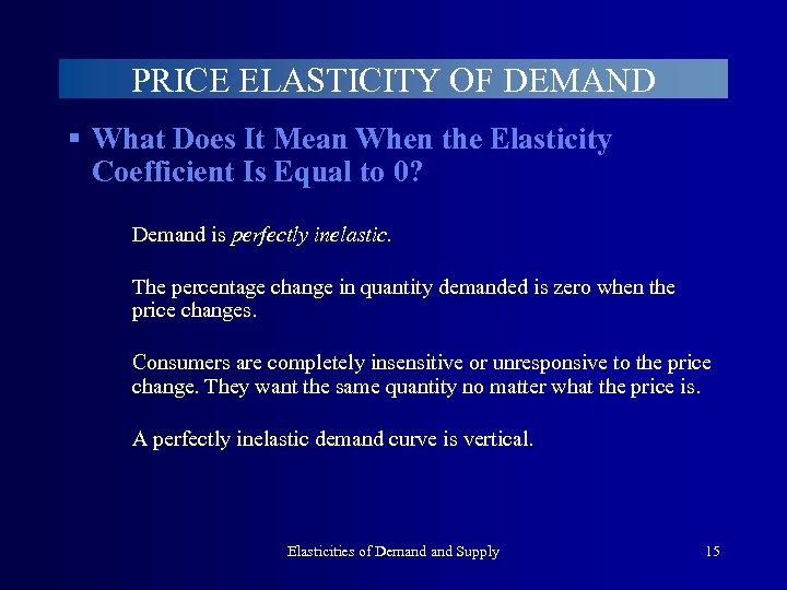 PRICE ELASTICITY OF DEMAND § What Does It Mean When the Elasticity Coefficient Is