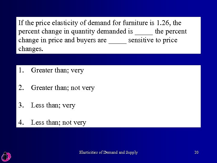 If the price elasticity of demand for furniture is 1. 26, the percent change