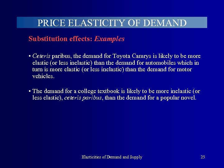 PRICE ELASTICITY OF DEMAND Substitution effects: Examples • Ceteris paribus, the demand for Toyota