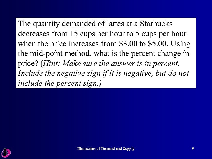 The quantity demanded of lattes at a Starbucks decreases from 15 cups per hour