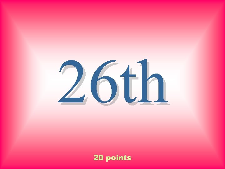 26 th 20 points 