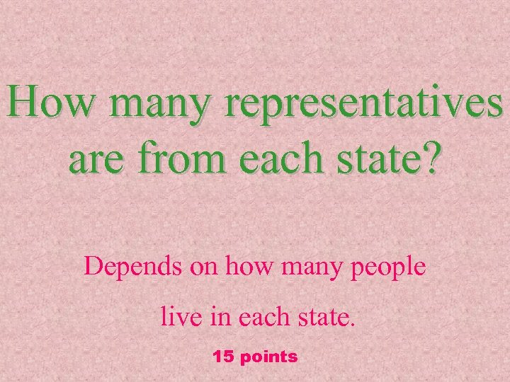 How many representatives are from each state? Depends on how many people live in