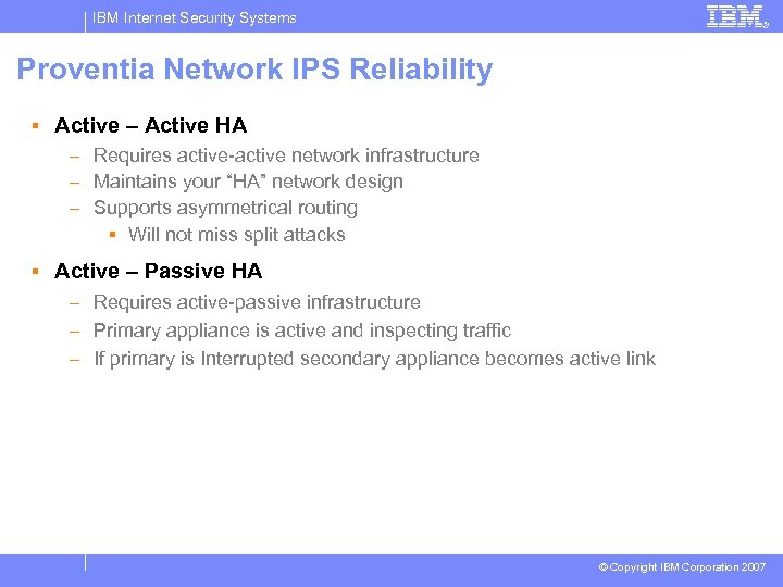 IBM Internet Security Systems Proventia Network IPS Reliability § Active – Active HA –