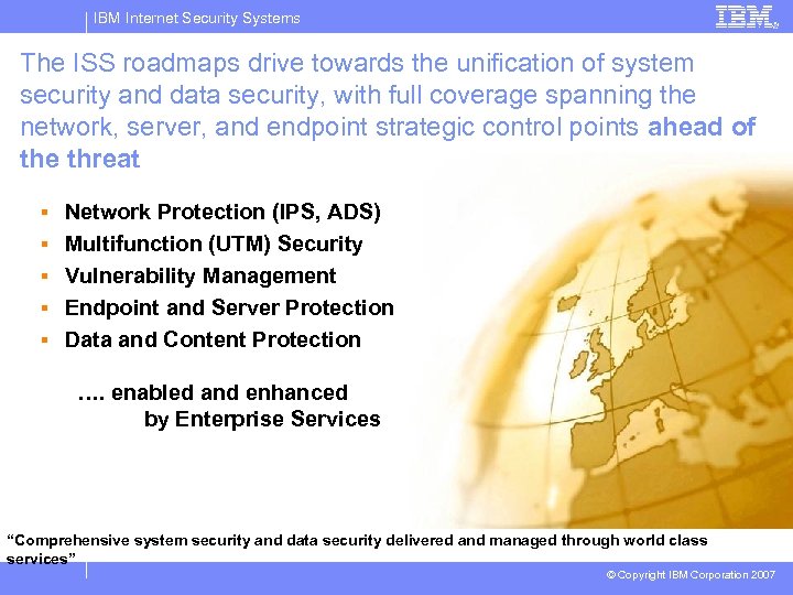 IBM Internet Security Systems The ISS roadmaps drive towards the unification of system security