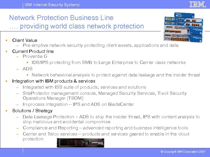 IBM Internet Security Systems Network Protection Business Line …. providing world class network protection