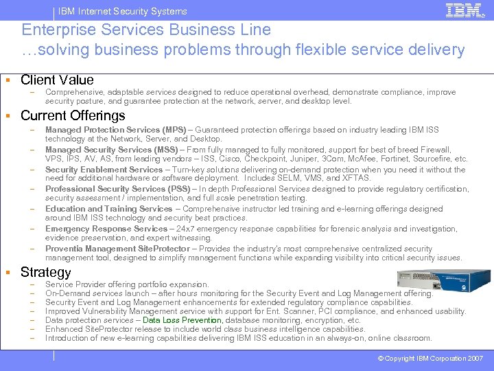 IBM Internet Security Systems Enterprise Services Business Line …solving business problems through flexible service