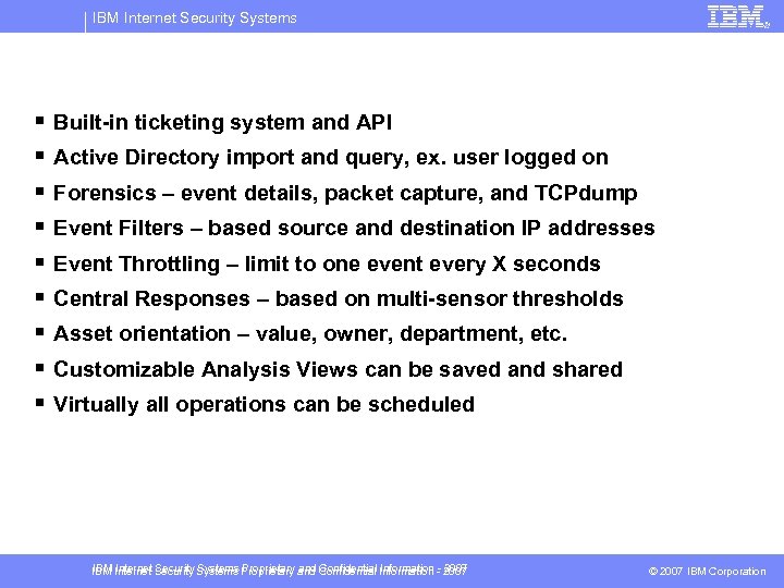 IBM Internet Security Systems Enterprise Security Management § § § § § Built-in ticketing