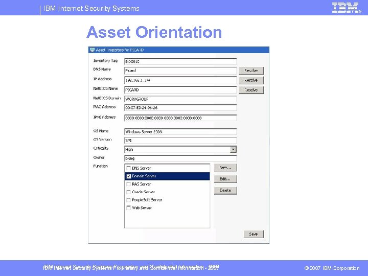 IBM Internet Security Systems Asset Orientation IBM Internet Security Systems Proprietary and Confidential Information