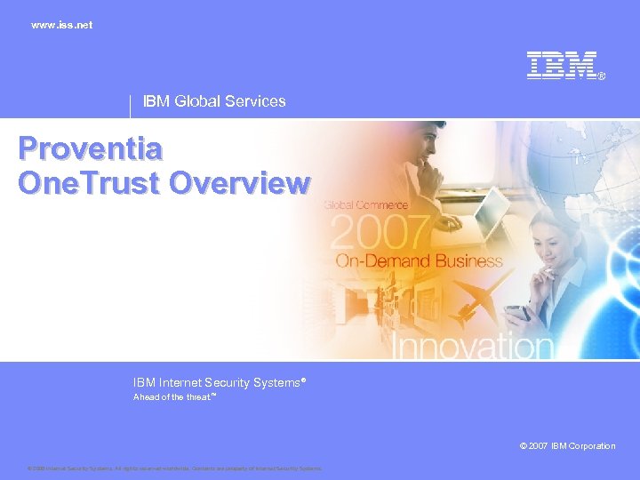 www. iss. net IBM Global Services Proventia One. Trust Overview IBM Internet Security Systems