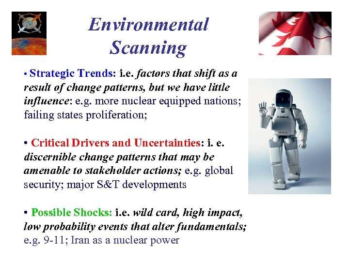 Environmental Scanning • Strategic Trends: i. e. factors that shift as a result of