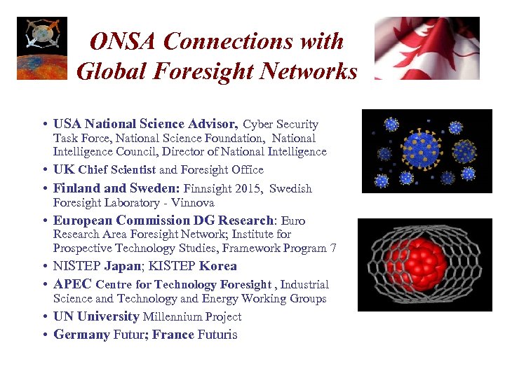 ONSA Connections with Global Foresight Networks • USA National Science Advisor, Cyber Security Task