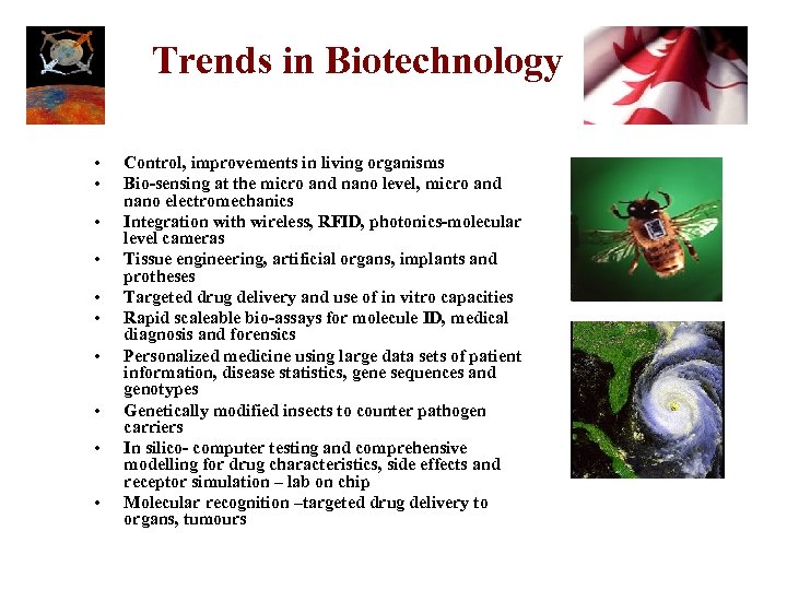 Trends in Biotechnology • • • Control, improvements in living organisms Bio-sensing at the