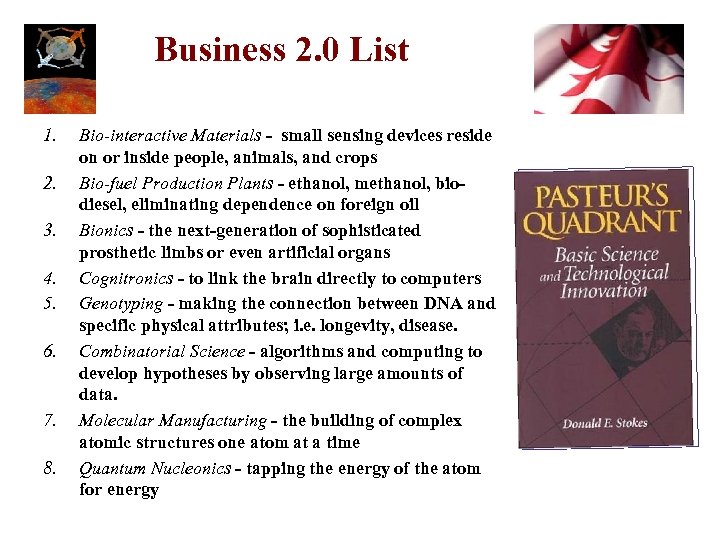 Business 2. 0 List 1. 2. 3. 4. 5. 6. 7. 8. Bio-interactive Materials