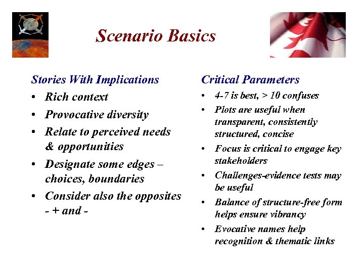 Scenario Basics Stories With Implications • Rich context • Provocative diversity • Relate to