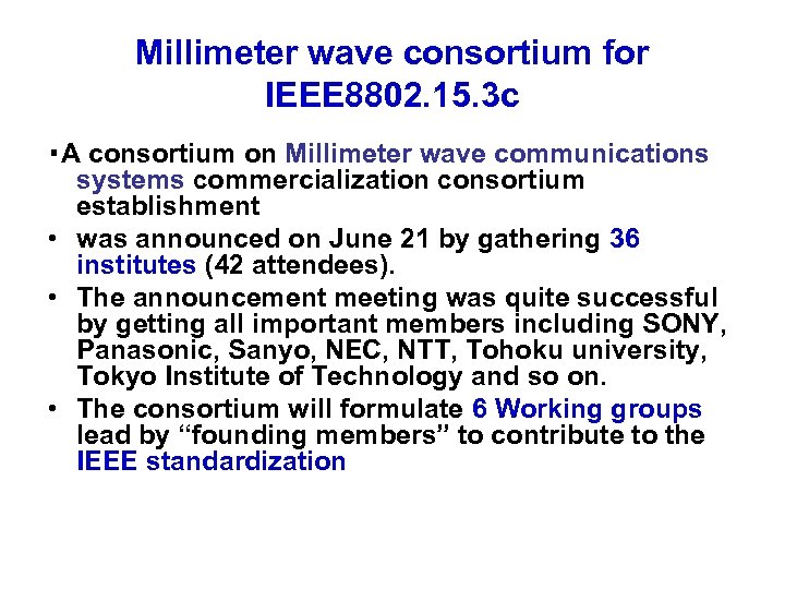 Millimeter wave consortium for IEEE 8802. 15. 3 c ・A consortium on Millimeter wave