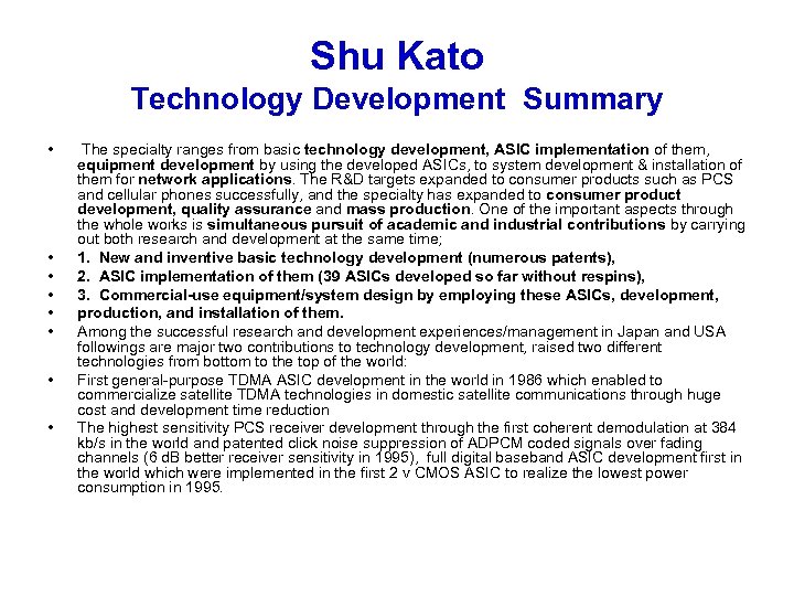 Shu Kato Technology Development Summary • • The specialty ranges from basic technology development,
