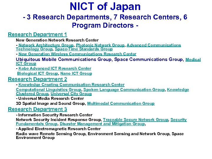 NICT of Japan - 3 Research Departments, 7 Research Centers, 6 Program Directors Research