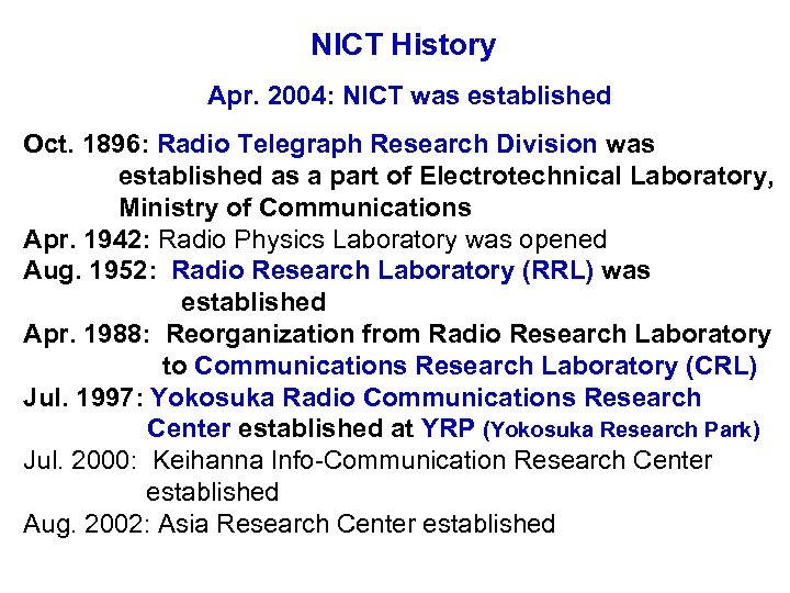 NICT History Apr. 2004: NICT was established Oct. 1896: Radio Telegraph Research Division was