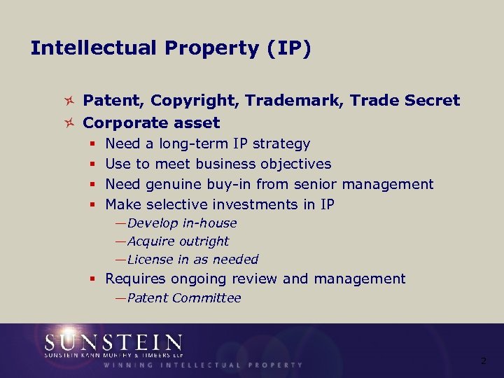 Intellectual Property (IP) Patent, Copyright, Trademark, Trade Secret Corporate asset § § Need a