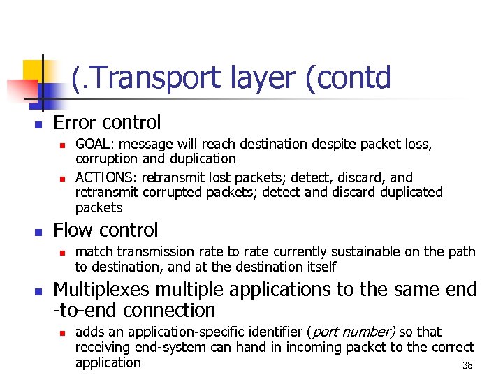(. Transport layer (contd n Error control n n n Flow control n n