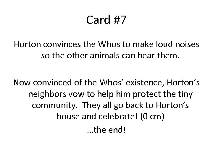 Card #7 Horton convinces the Whos to make loud noises so the other animals