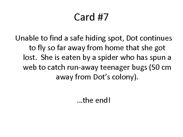Card #7 Unable to find a safe hiding spot, Dot continues to fly so